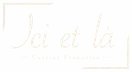 Ici et Là, cuisine française
